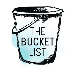 What’s on Your Bucket&nbsp;List?